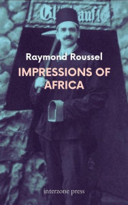Title: Impressions of Africa, Author: Raymond Roussel