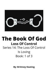 Title: The Book Of God: Loss Of Control, Author: Brittney Keating