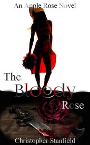 Title: The Bloody Rose, Author: Christopher Stanfield
