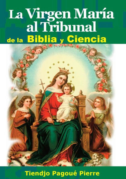 La VIRGEN MARÍA al TRIBUNAL de la BIBLIA y CIENCIA