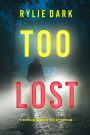 Too Lost (A Morgan Stark FBI Suspense ThrillerBook 4)