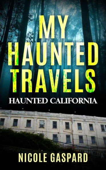 My Haunted Travels: Haunted California