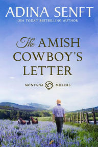 Title: The Amish Cowboy's Letter: A reverse Cyrano Amish romance, Author: Adina Senft