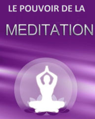 Title: Le pouvoir de la méditation, Author: vivien