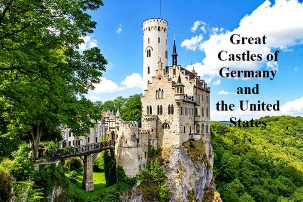 Great Castles of Germany and the United States