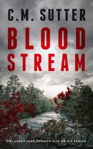 Title: Blood Stream, Author: C. M. Sutter