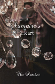 Title: A Vampire's Heart, Author: Mia Pritchett