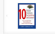 Title: 10 SIMPLE SOLUTION FOR BUILDING SELF-ESTEEM, Author: Black Eagle Digital Media Company