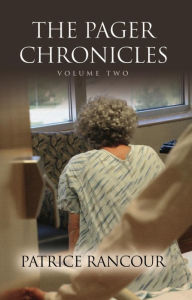 Title: THE PAGER CHRONICLES: Volume Two, Author: Patrice Rancour MS RN PMHCNS-BC