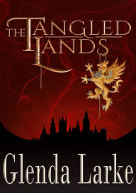 Title: The Tangled Lands, Author: Glenda Larke