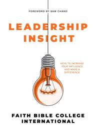 Title: Leadership Insight: Keys to Increase Your Influence and Make a Difference, Author: Sam Chand