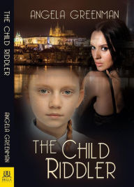 Title: The Child Riddler, Author: Angela Greenman