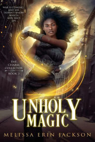 Title: Unholy Magic, Author: Melissa Erin Jackson
