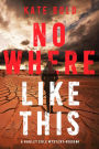 Nowhere Like This (A Harley Cole FBI Suspense ThrillerBook 4)