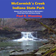 McCormicks Creek State Park: Camping, Hiking, and History of McCormick's Creek State Park