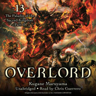 Overlord, Vol. 13: The Paladin of the Sacred Kingdom Part II