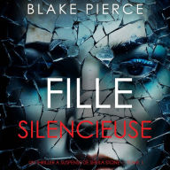 Fille Silencieuse (Un thriller à suspense de Sheila Stone - Tome 1): Narration par une voix synthétisée