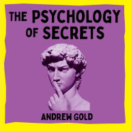 The Psychology of Secrets: My Adventures with Murderers, Cults and Influencers