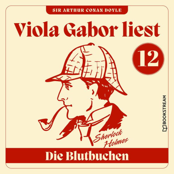 Die Blutbuchen - Viola Gabor liest Sherlock Holmes, Folge 12 (Ungekürzt)