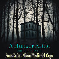 A Hunger Artist: and other works