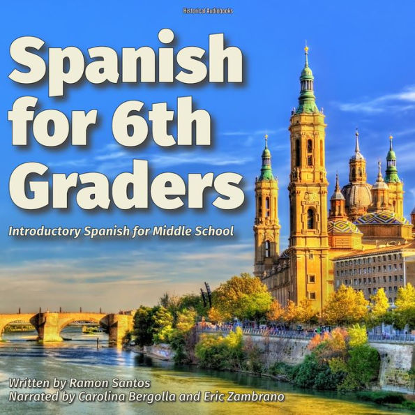 Spanish for 6th Graders: Introductory Spanish for Middle School