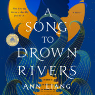 A Song to Drown Rivers: A Novel