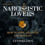 Narcissistic Lovers: How to Cope, Recover and Move On