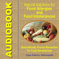 Natural Solutions for Food Allergies and Food Intolerances: Scientifically Proven Remedies for Food Sensitivities