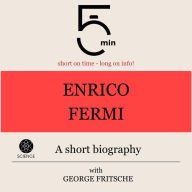 Enrico Fermi: A short biography: 5 Minutes: Short on time - long on info!