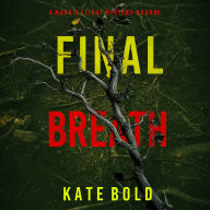 Final Breath (A Maggie Flight Suspense Thriller-Book Five): Digitally narrated using a synthesized voice