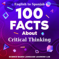 100 Facts About Critical Thinking: English to Spanish