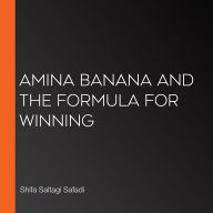 Amina Banana and the Formula for Winning