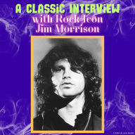 A Classic Interview with Rock Icon Jim Morrison