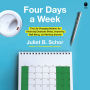 Four Days a Week: The Life-Changing Solution for Reducing Employee Stress, Improving Well-Being, and Working Smarter