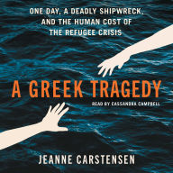 A Greek Tragedy: One Day, a Deadly Shipwreck, and the Human Cost of the Refugee Crisis