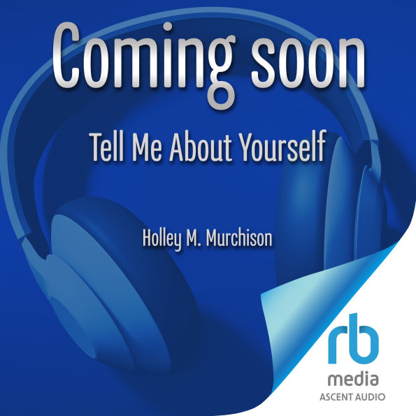 Tell Me About Yourself: Six Steps for Accurate and Artful Self-Definition