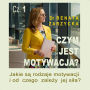 Jakie s¿ rodzaje motywacji i od czego zale¿y jej si¿a?: Czym jest motywacja? cz.1