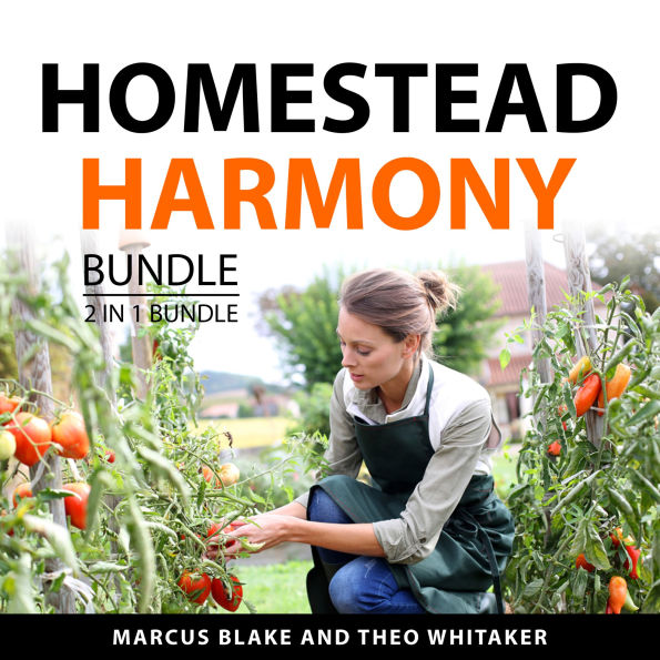 Homestead Harmony Bundle, 2 in 1 Bundle: Backyard Homestead Project and Modern Homestead Garden Guide