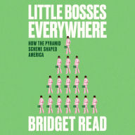 Little Bosses Everywhere: How the Pyramid Scheme Shaped America