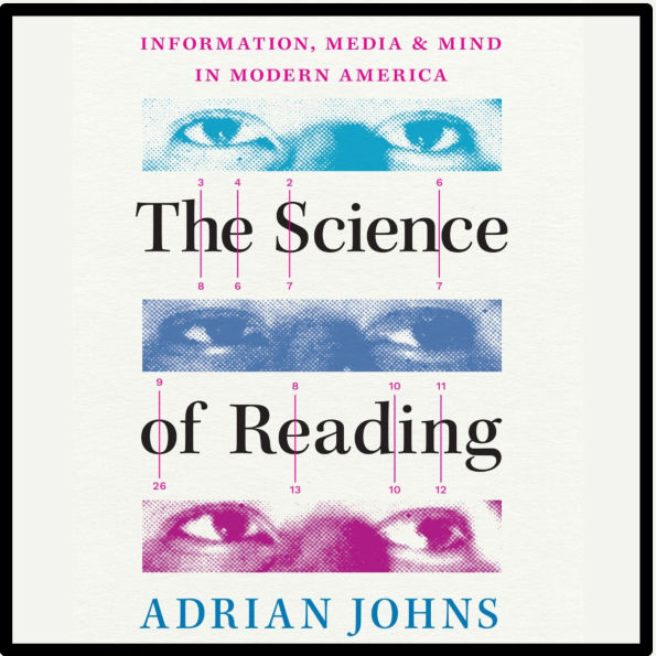 The Science of Reading: Information, Media, and Mind in Modern America