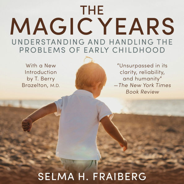 The Magic Years: Understanding and Handling the Problems of Early Childhood