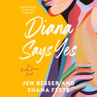 Diana Says Yes: A Dirty Diana Novel