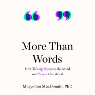 More Than Words: How Talking Sharpens the Mind and Shapes Our World