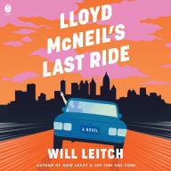 Lloyd McNeil's Last Ride: A Novel