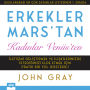 Erkekler Mars'tan Kad¿nlar Venüs'ten: ¿leti¿imi Geli¿tirmek ve ¿li¿kilerinizde ¿stedi¿inizi Elde Etmek için Pratik Bir Yol Gösterici