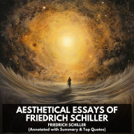 Aesthetical Essays of Friedrich Schiller (Unabridged)