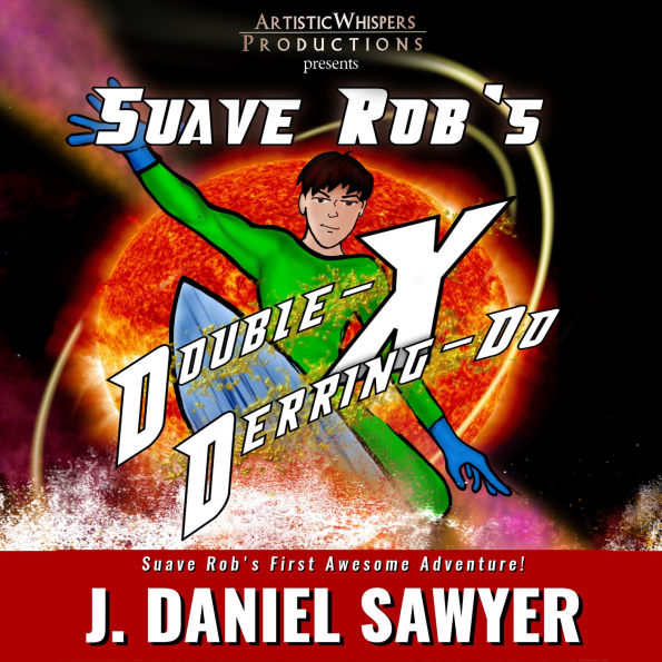 Suave Rob's Double-X Derring-Do