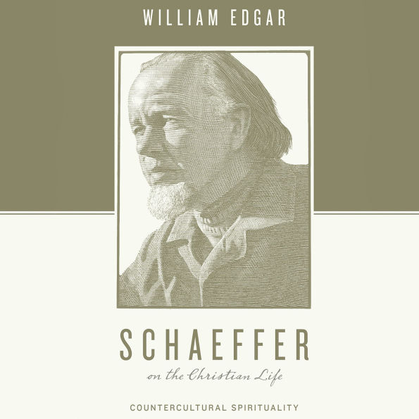 Schaeffer on the Christian Life: Countercultural Spirituality