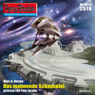 Perry Rhodan 2578: Das mahnende Schauspiel: Perry Rhodan-Zyklus 