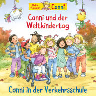 Conni und der Weltkindertag / Conni in der Verkehrsschule (Abridged)